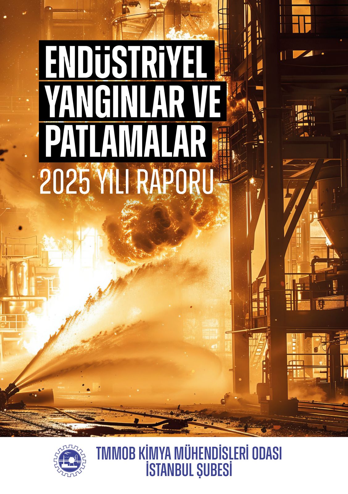 2025 Yılı Endüstriyel Yangınlar ve Patlamalar Raporu Yayınlandı