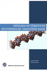 DÜNYADA VE TÜRKİYE`DE BİYOTEKNOLOJİ SANAYİSİNE BAKIŞ