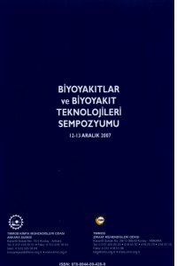 BİOYAKITLAR VE BİOYAKIT TEKNOLOJİSİ SEMPOZYUMU BİLDİRİLER KİTABI 12-13 ARALIK 2007