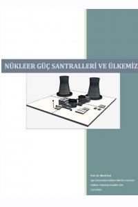 NÜKLEER GÜÇ SANTRALLERİ VE ÜLKEMİZ