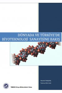 DÜNYADA VE TÜRKİYEDE BİYOTEKNOLOJİ SANAYİSİNE BAKIŞ